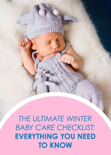 The Ultimate Winter Baby Care Checklist: Everything You Need to Know